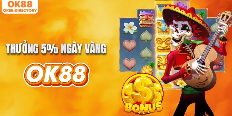 Thưởng thêm 5% trong ngày vàng